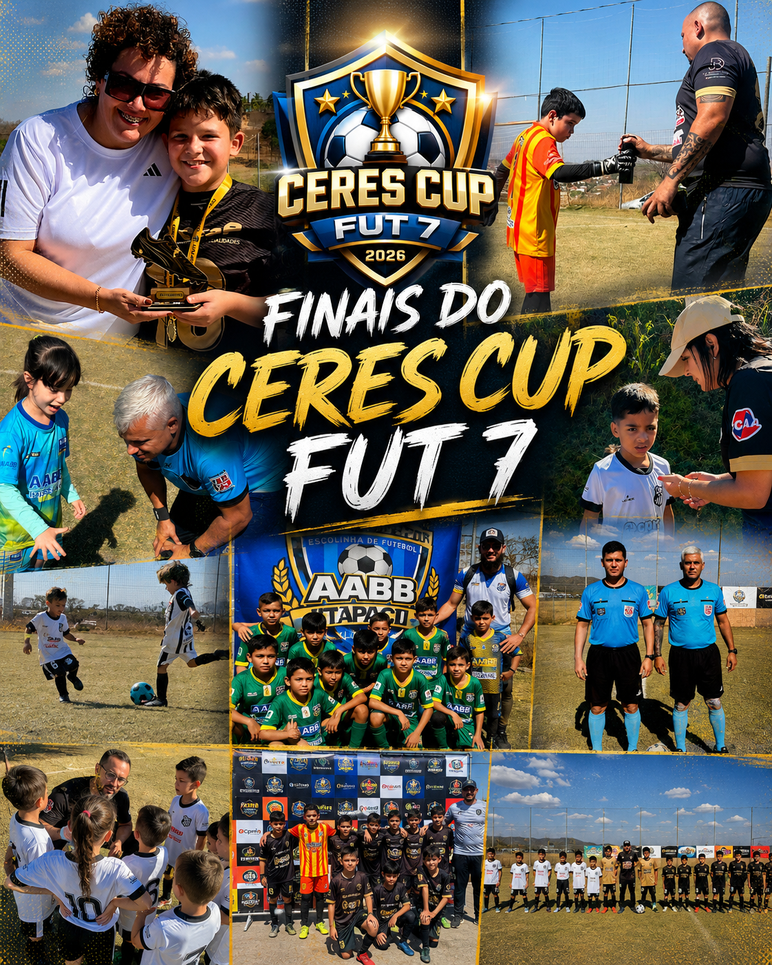 CERES CUP FUT 7 2026 CONSAGRA CAMPEÕES E CELEBRA O FUTEBOL DE BASE: FIM DA 2ª EDIÇÃO.